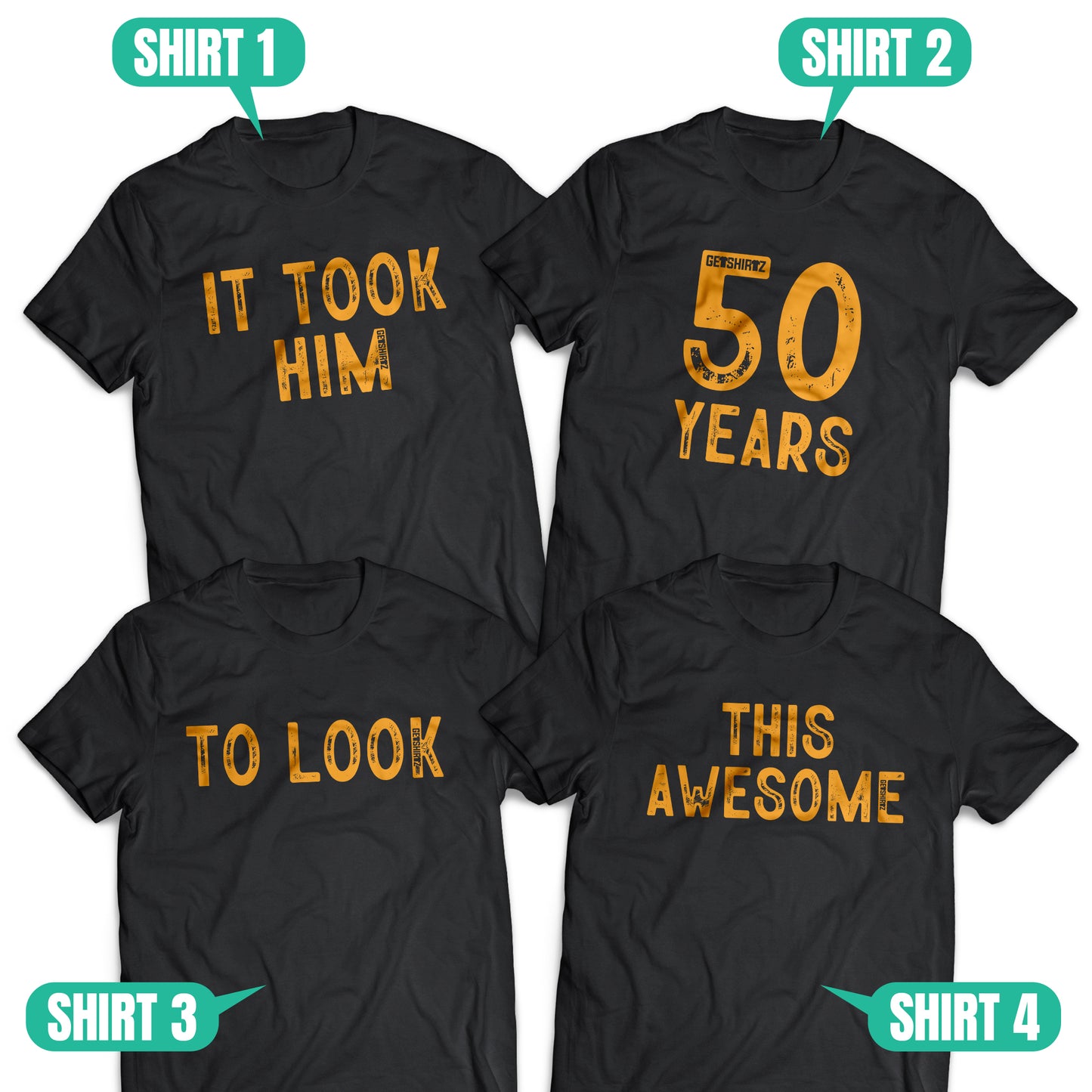 It Took Him 50 Years To Look This Awesome Birthday Lineup Shirts