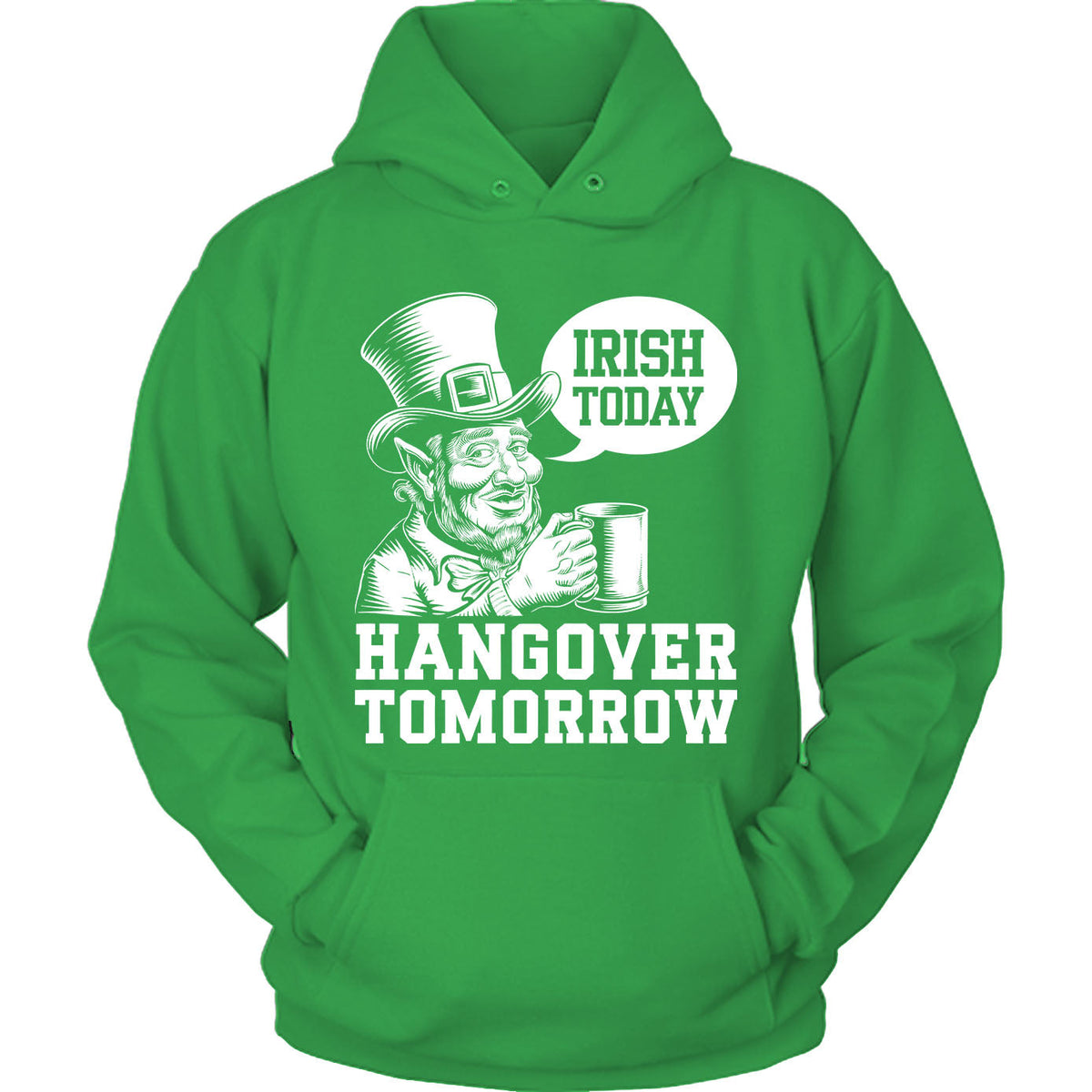 St. Patrick's Day Irish Today Hangover Tomorrow