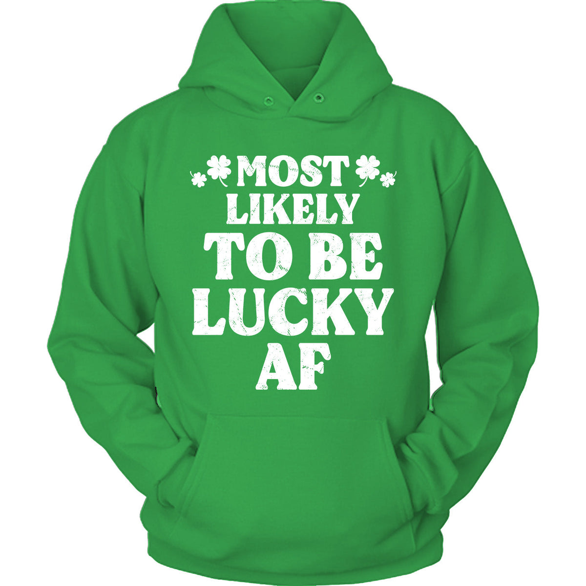 St Patrick Most Likely - To Be Lucky AF