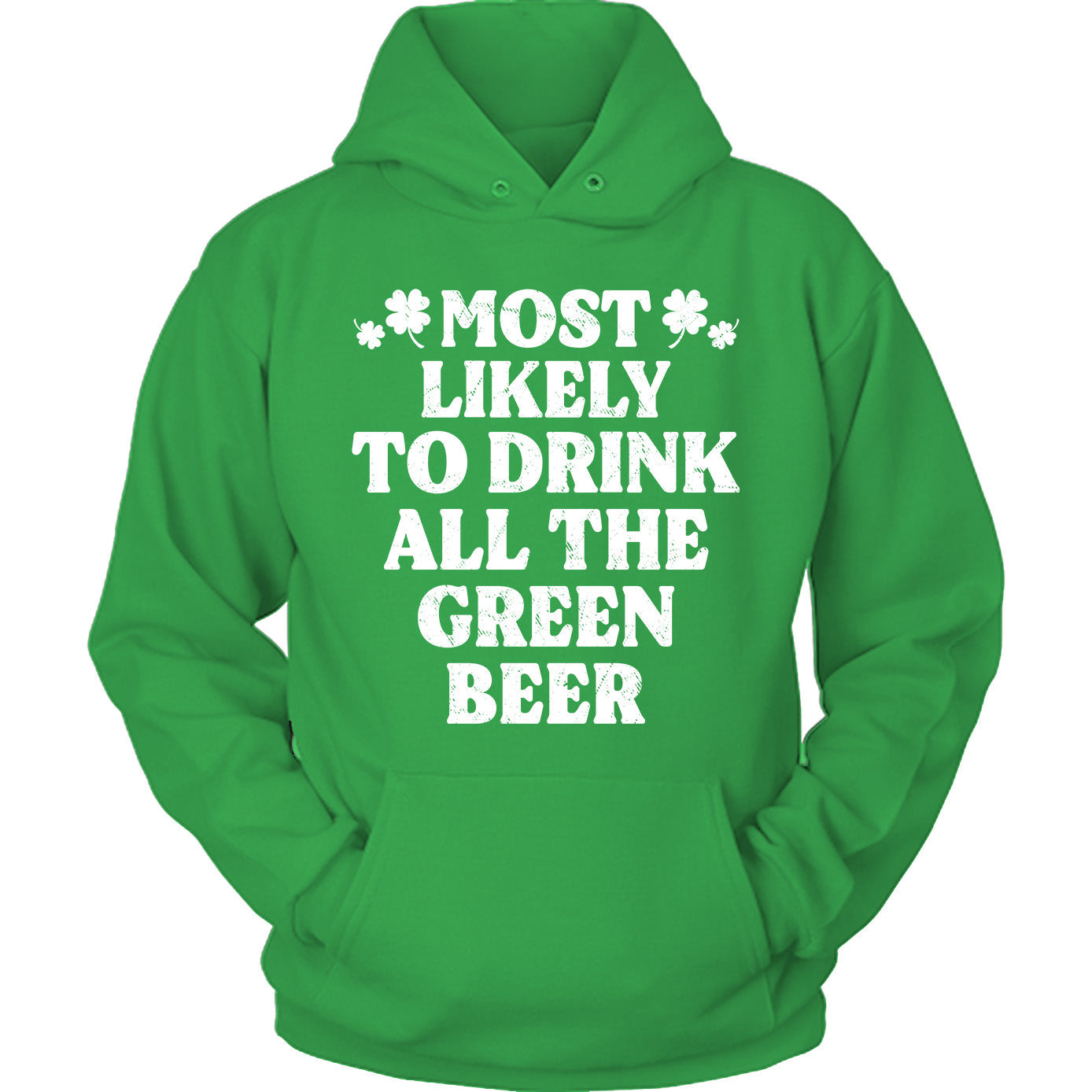 St Patrick Most Likely - To Drink All The Green Beer