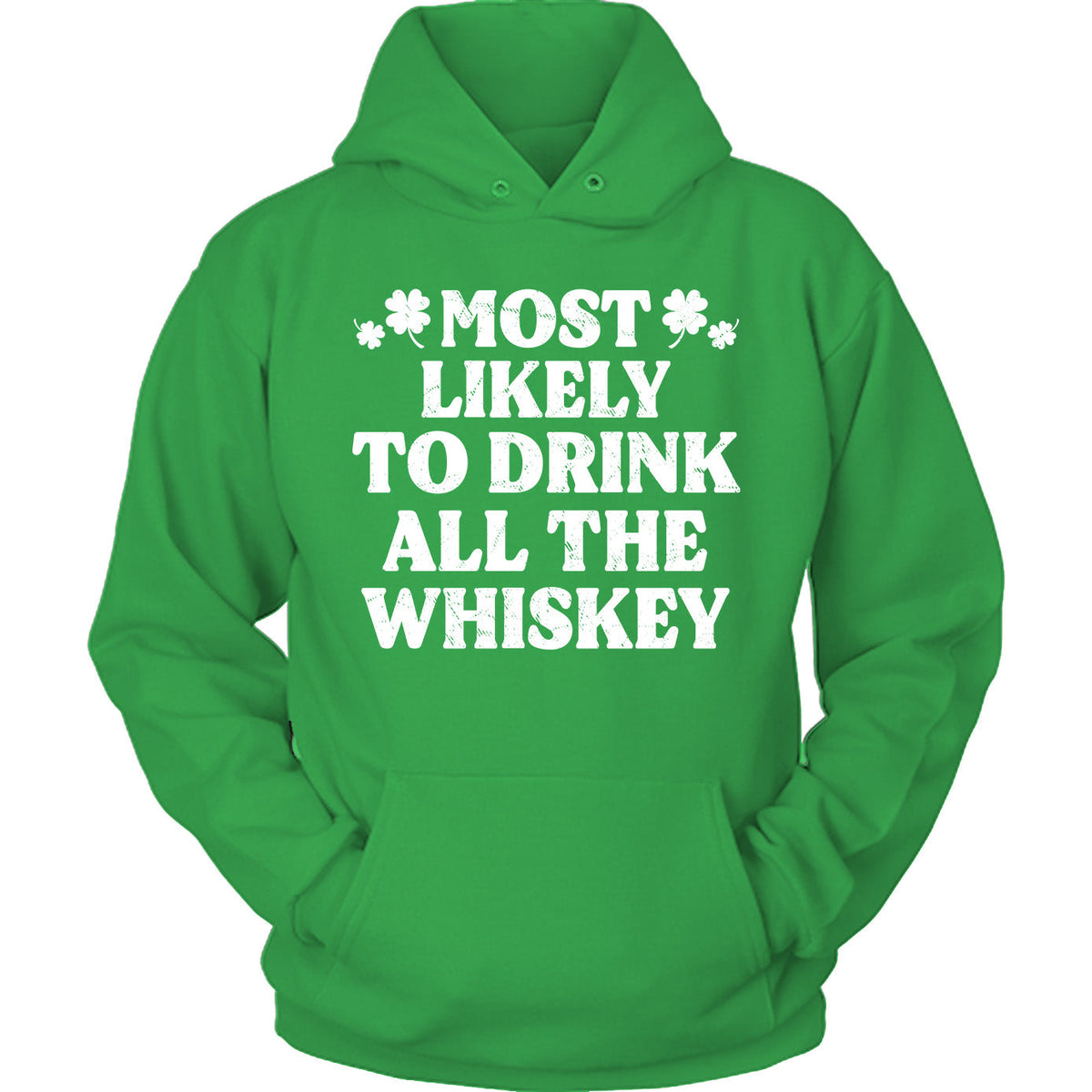 St Patrick Most Likely - To Drink All The Whiskey