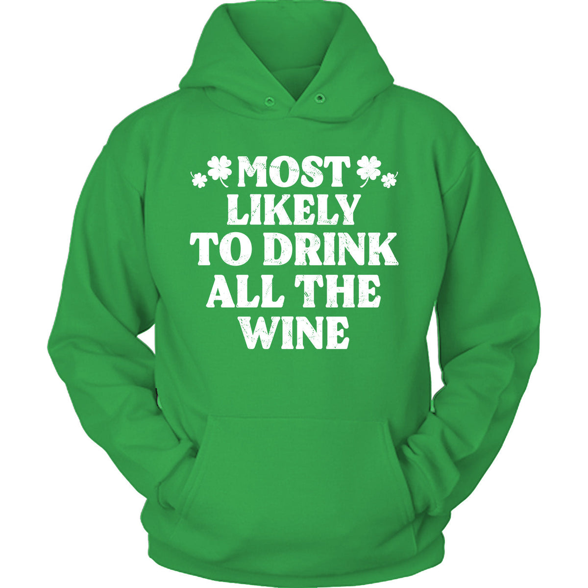 St Patrick Most Likely - To Drink All The Wine