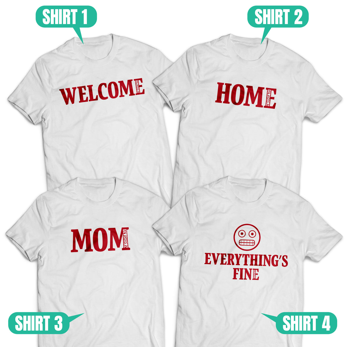 Welcome Home Mom. Everything’s Fine. Family Lineup Shirts