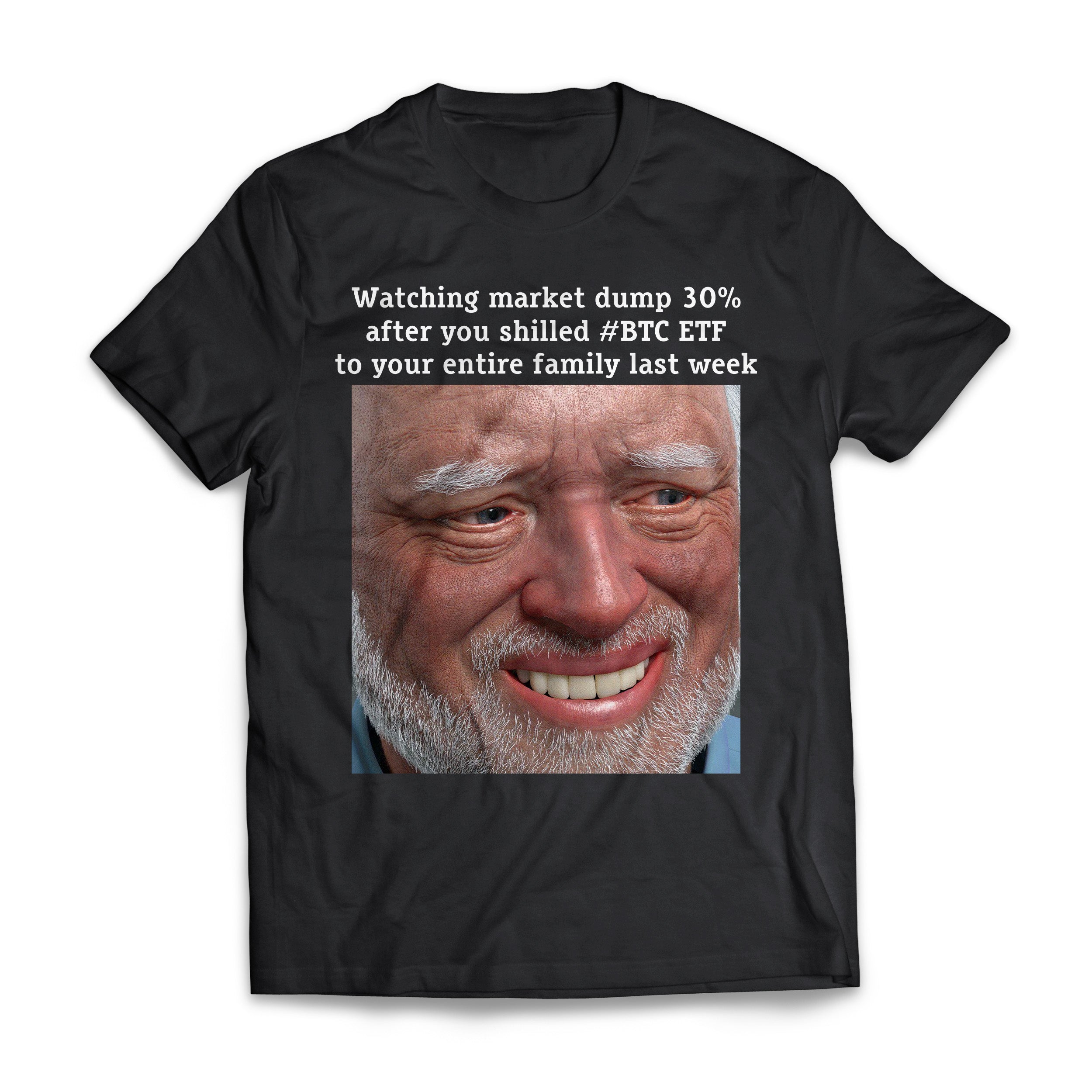 Watching Market Dump Funny Bitcoin BTC ETF Crypto Meme Shirt - Crypto  T-Shirt – GetShirtz
