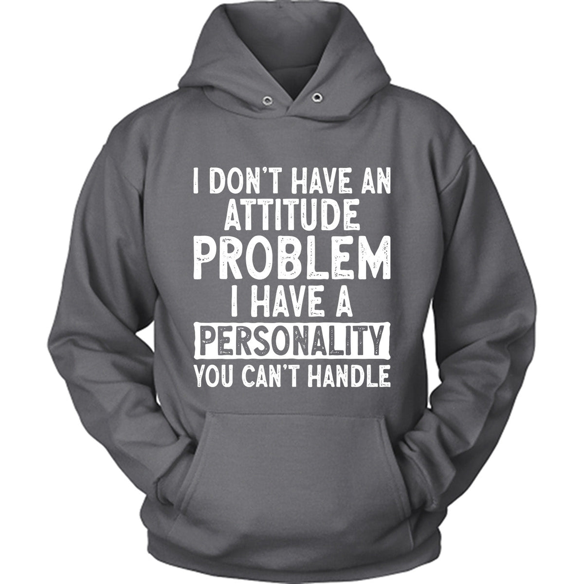I Don't Have An Attitude Problem