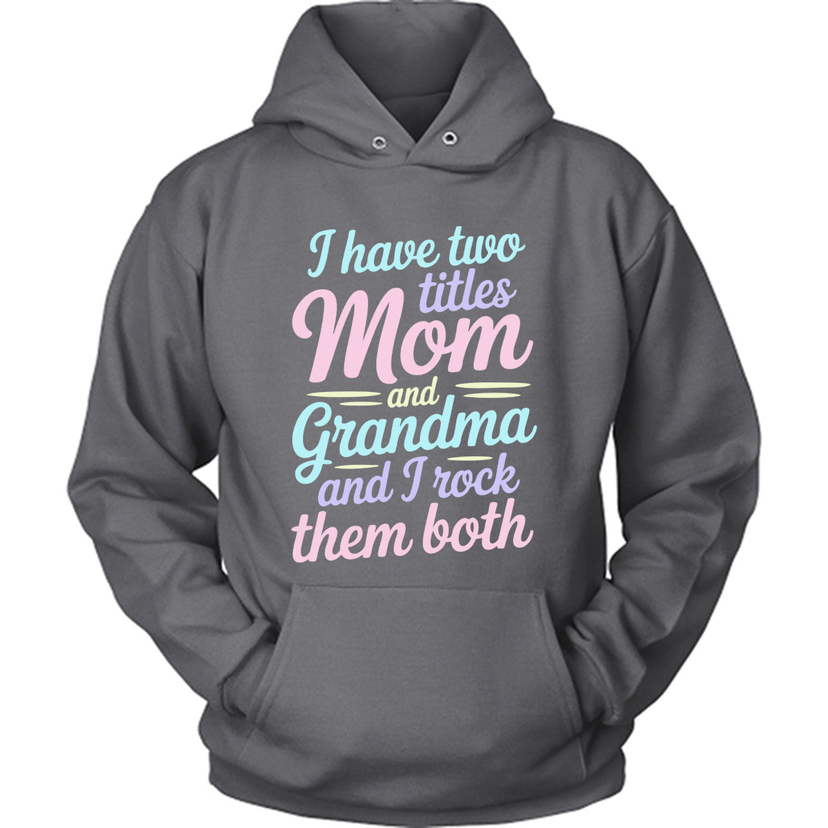 I Have Two Titles Mom And Grandma