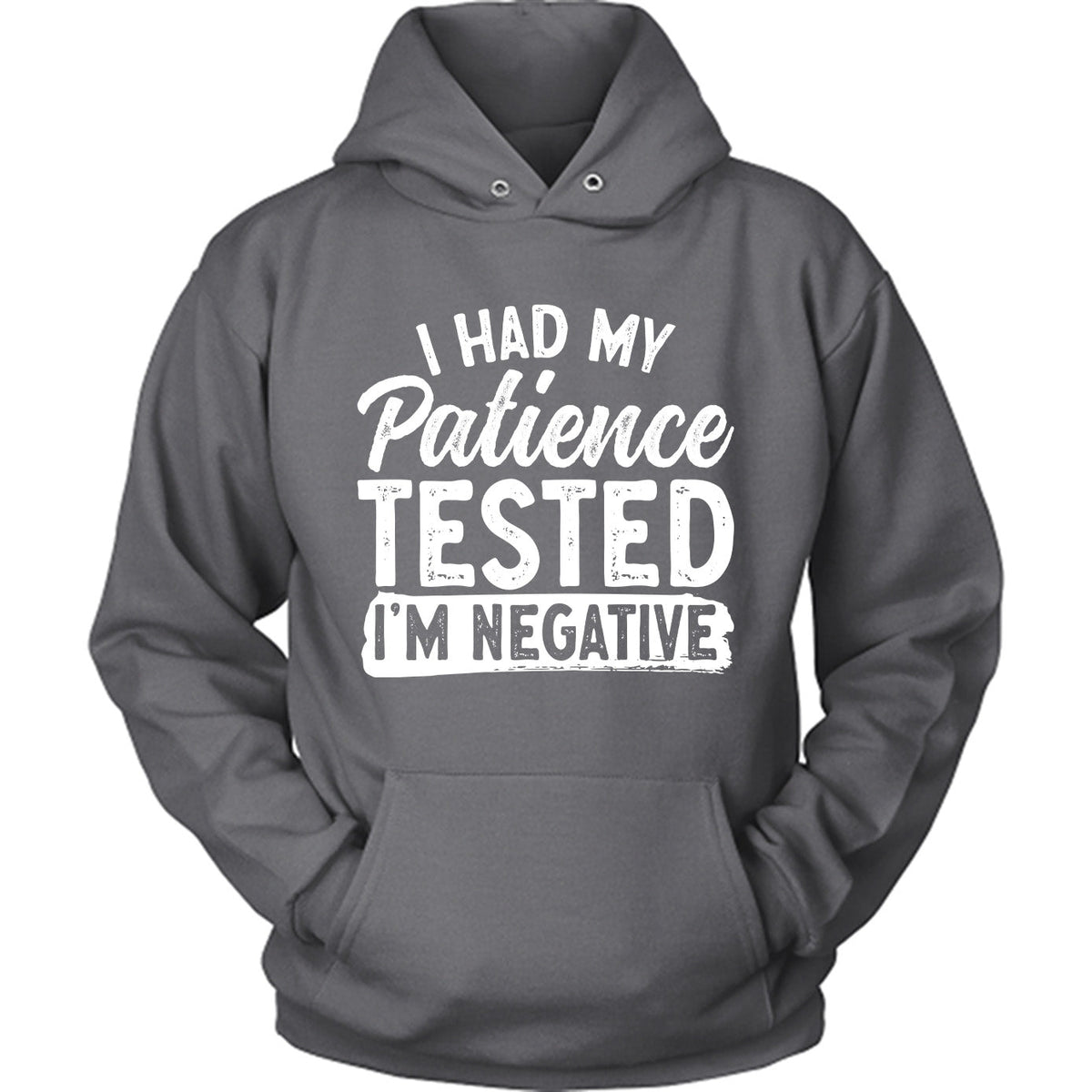 I Had My Patience Tested I'm Negative