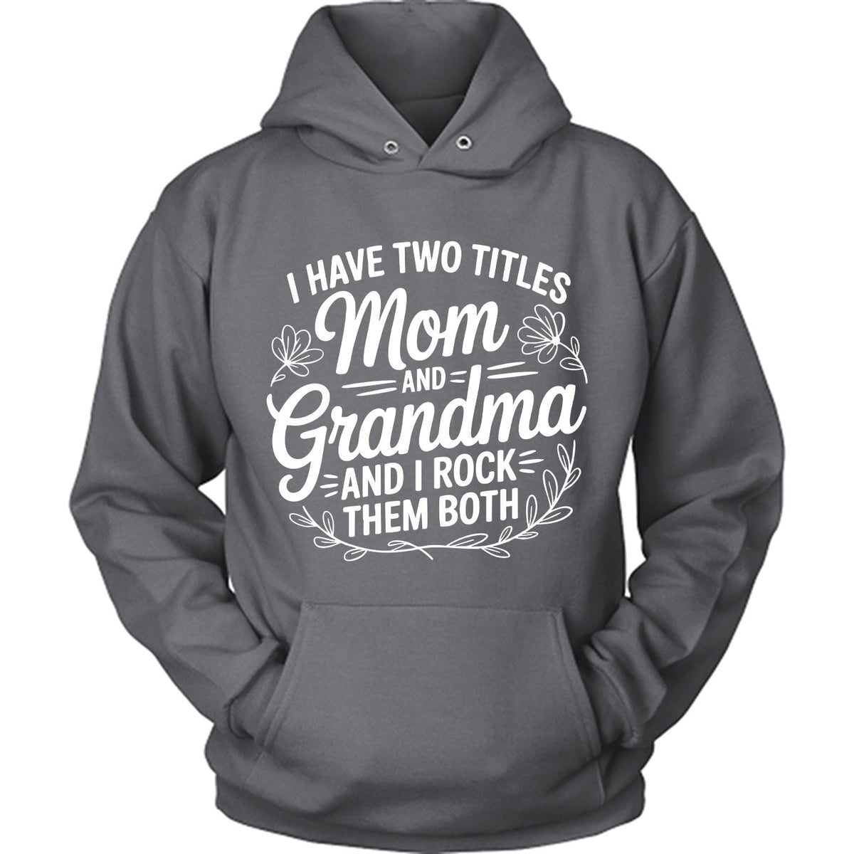 I Have Two Titles Mom And Grandma 2
