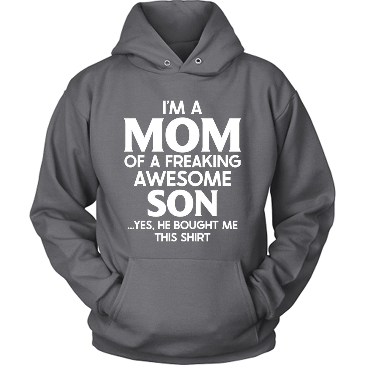 I'm A Mom Of A Freaking Awesome Son