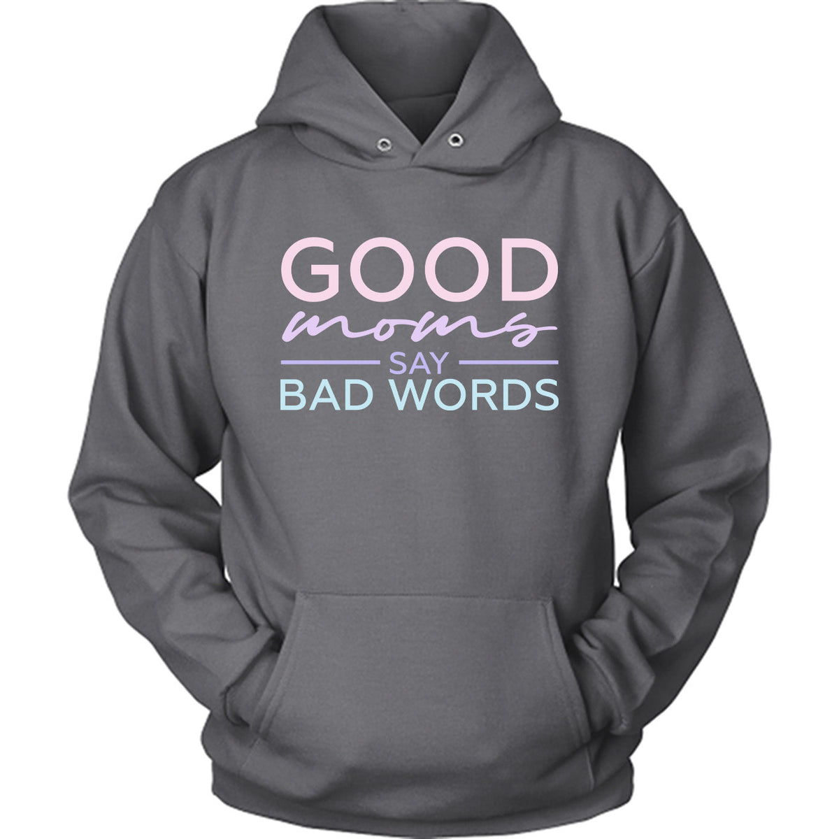 Good Moms Say Bad Words