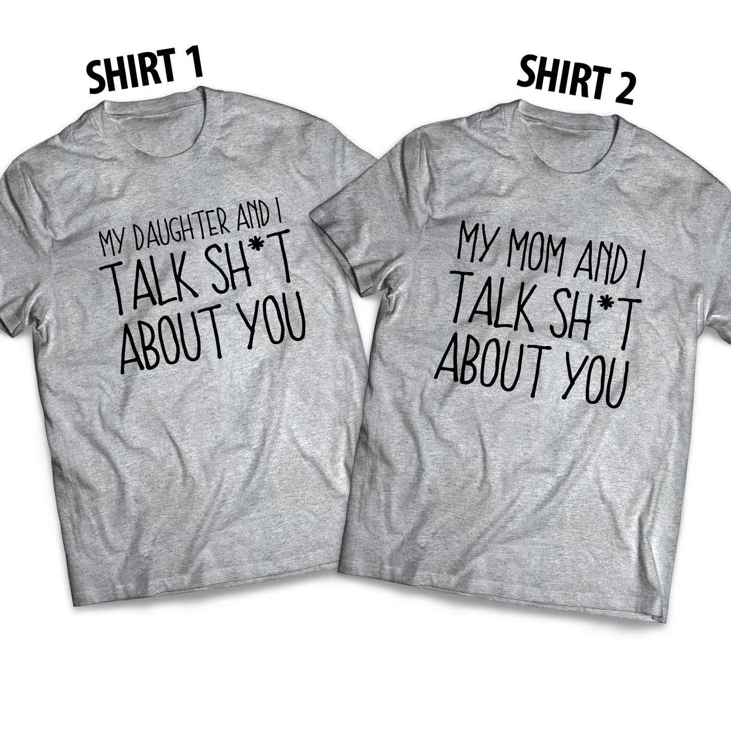 My Daughter and I Talk Shit About You - Adult Matching Set