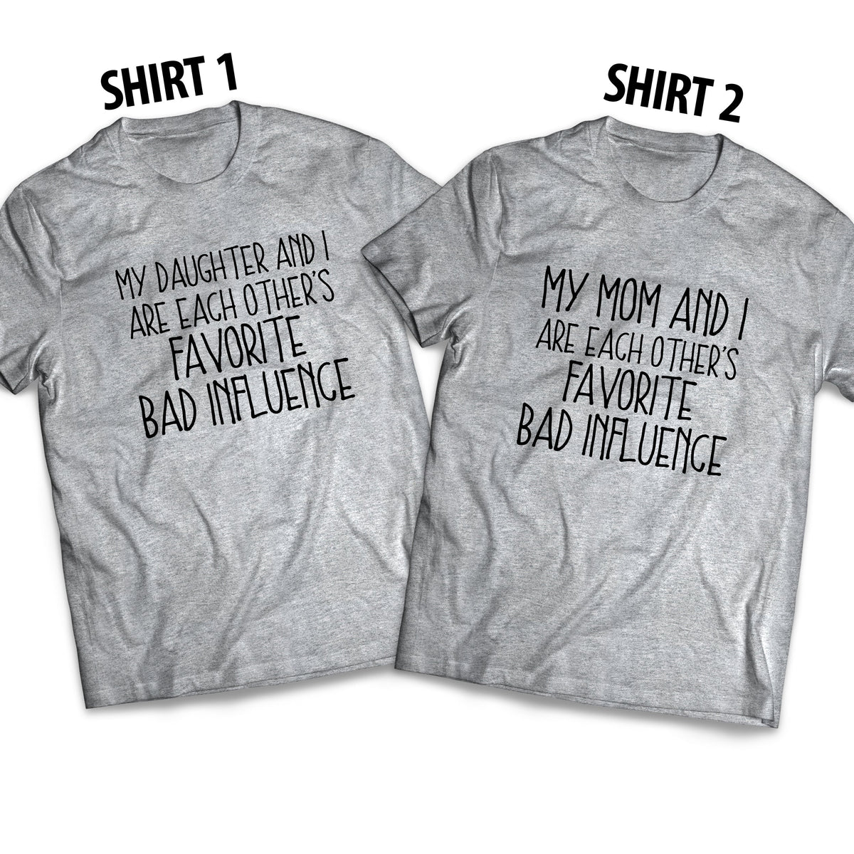 My Daughter And I Are Each Other’s Favorite Bad Influence - Adult Matching Set