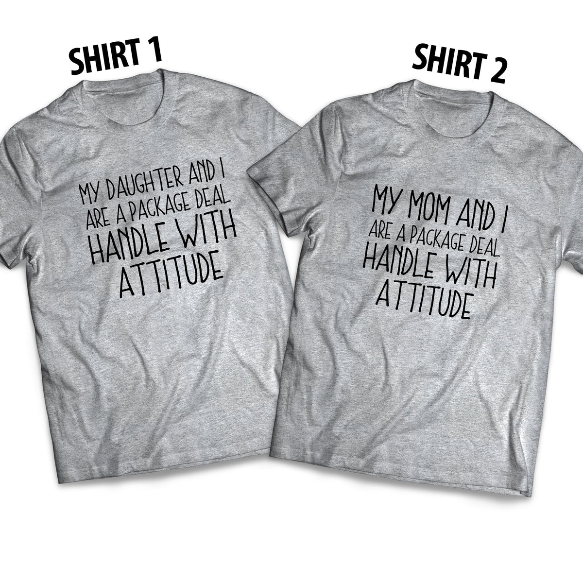 My Daughter And I Are A Package Deal—handle With Attitude - Adult Matching Set