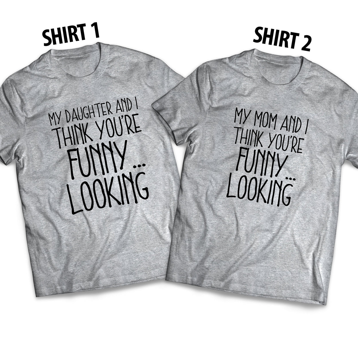 My Daughter And I Think You’re Funny… Looking - Adult Matching Set