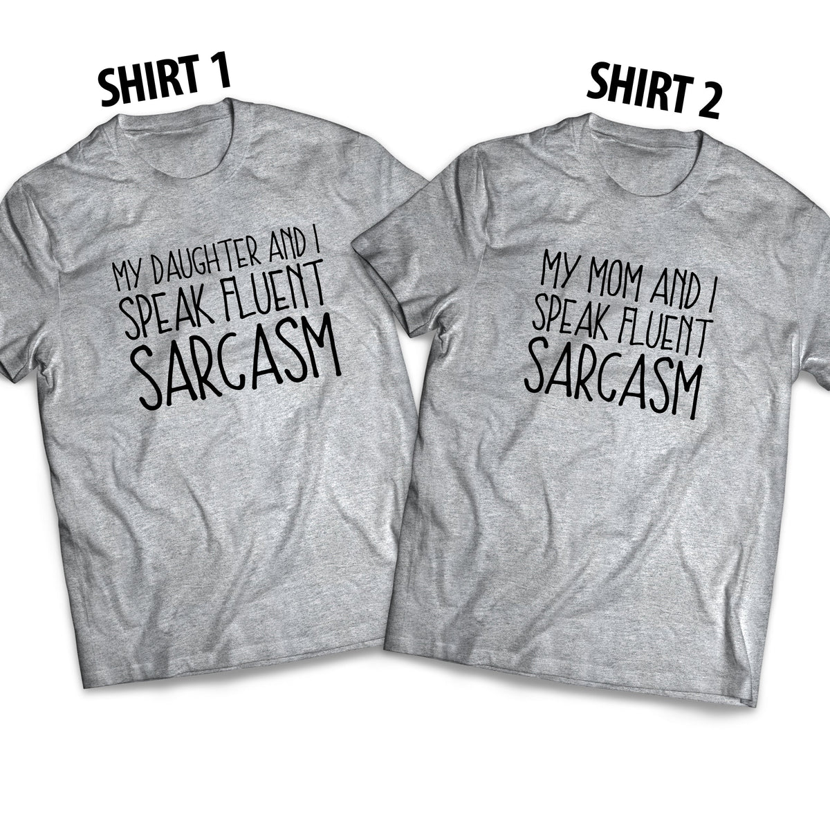 My Daughter And I Speak Fluent Sarcasm - Adult Matching Set