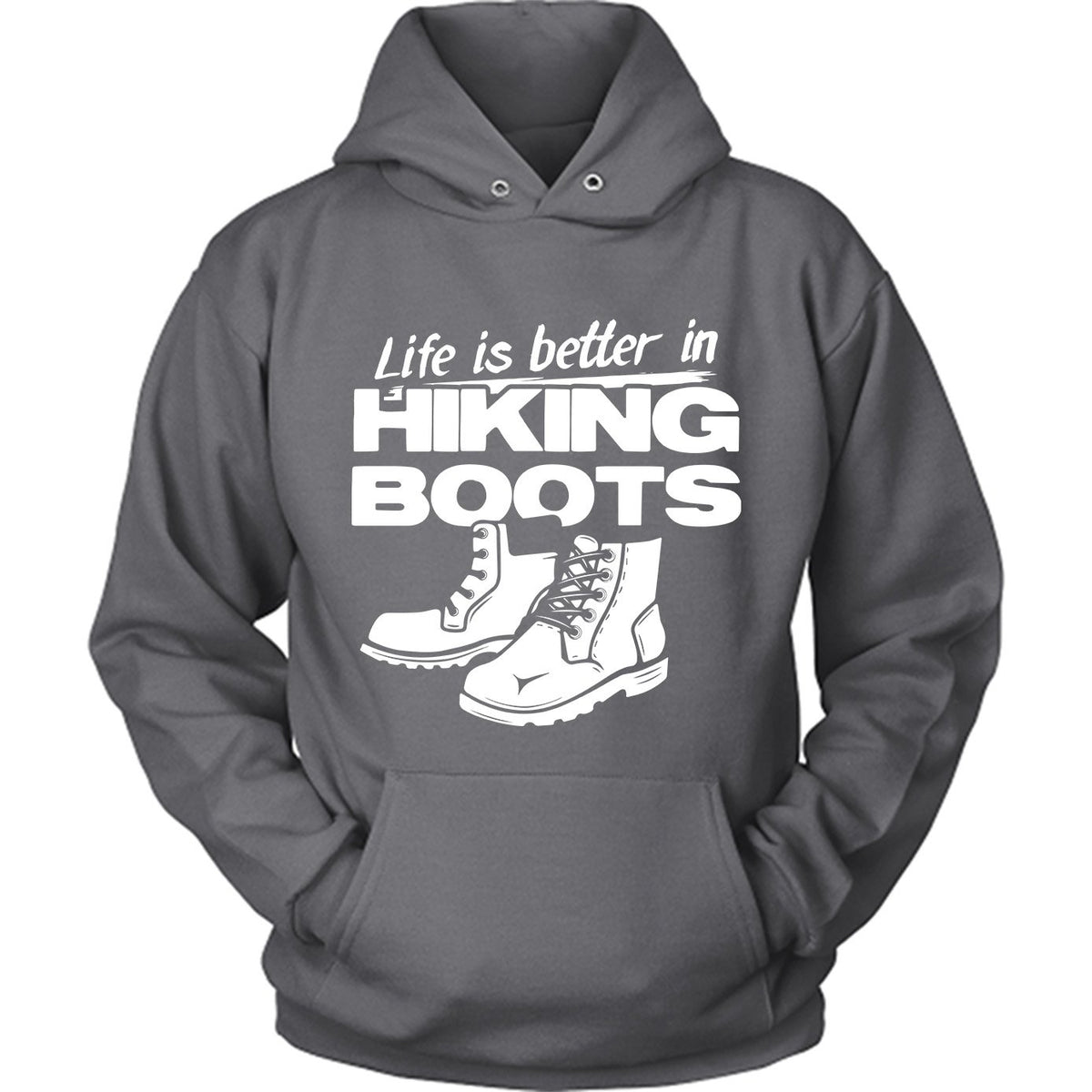 Life Is Better In Hiking Boots