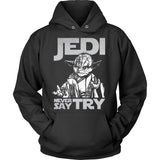 Jedi Never Say Try