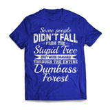 Some People Didn't Fall From The Stupid Tree