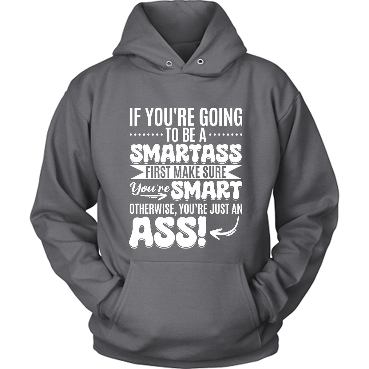 If You're Going To Be A Smartass