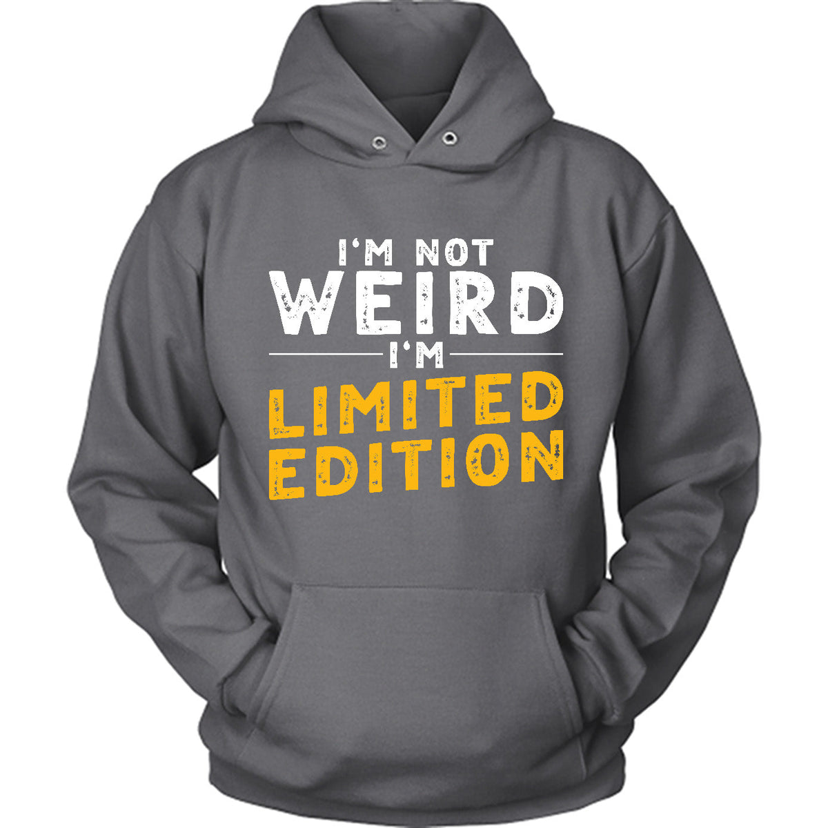 I'm Not Weird, I'm Limited Edition