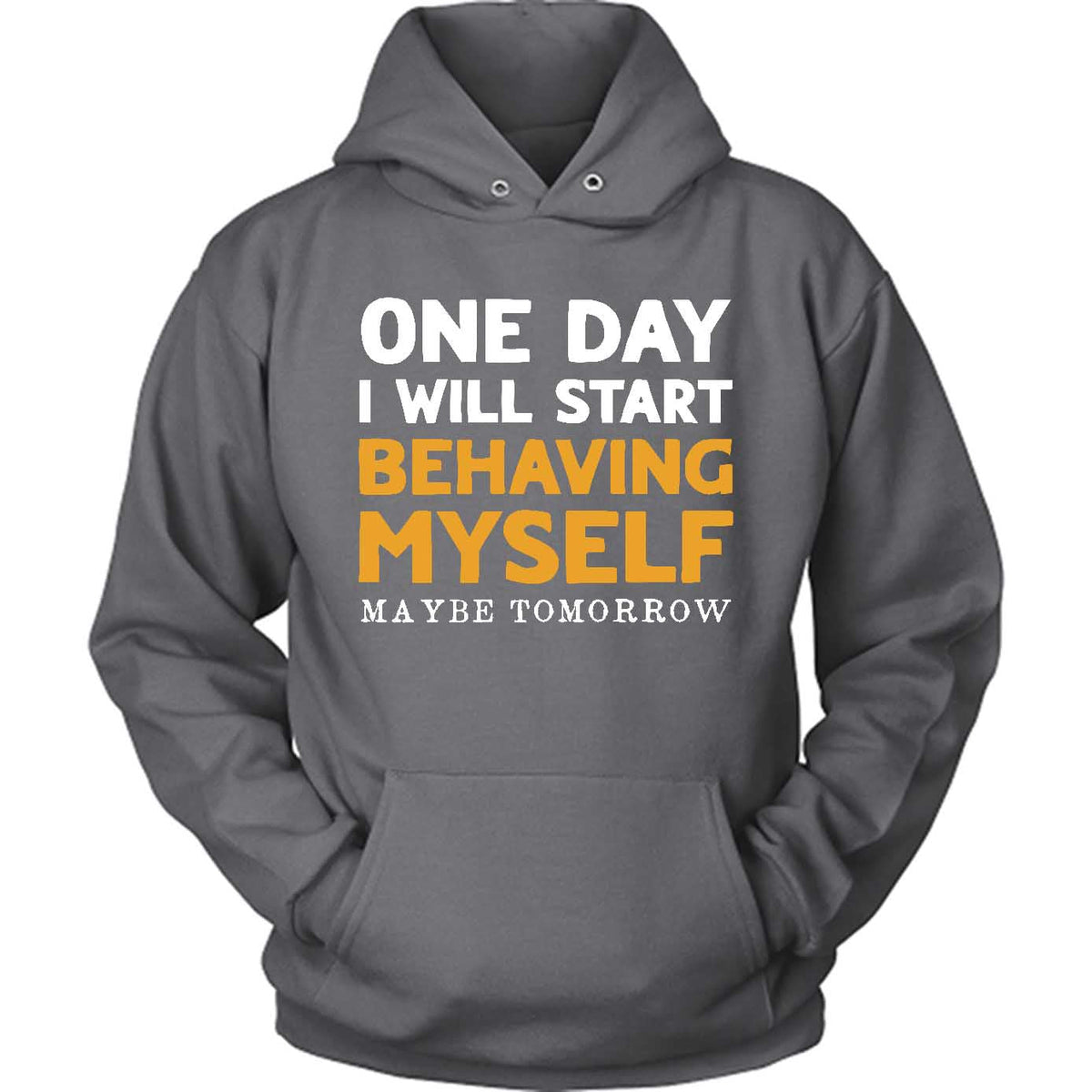One day I will start behaving myself
