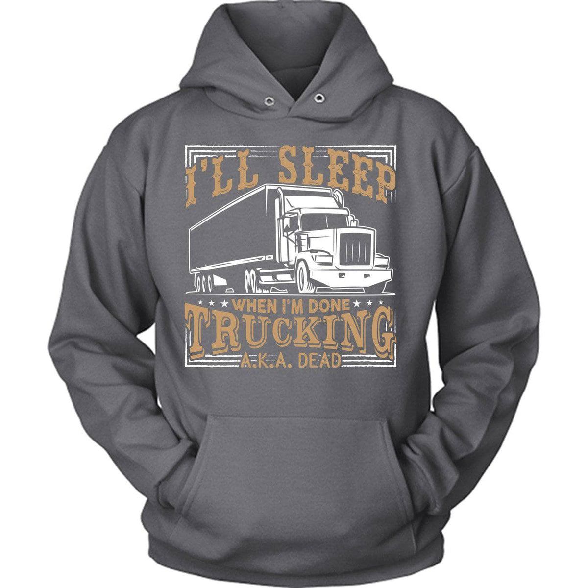 I'Ll Sleep When Done Trucking