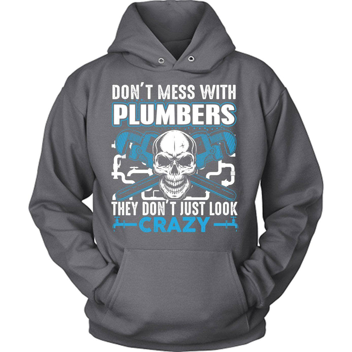 Don't Mess With Plumbers