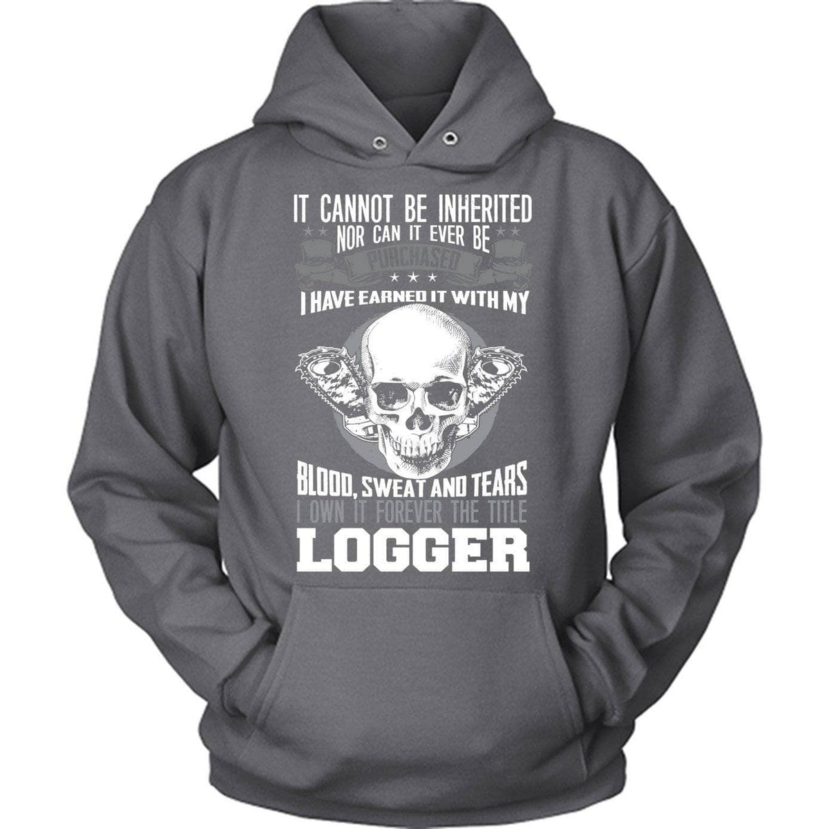 Blood Sweat And Tears Loggers