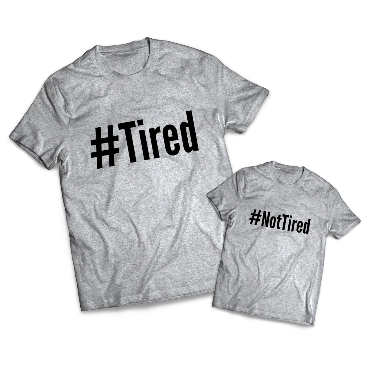 Tired Not Tired Set - Dads - Matching Shirts