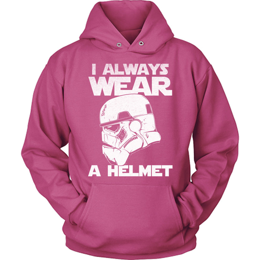 I Always Wear A Helmet