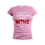 I Don't Complain I Wine