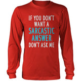 If You Don't Want A Sarcastic Answer