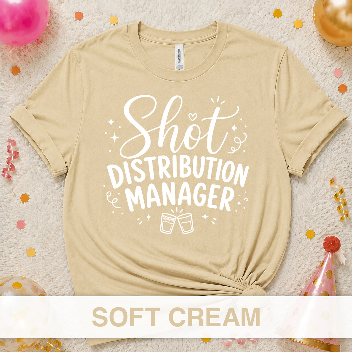 Shot Distribution Manager - The Birthday Babe Crew Shirt