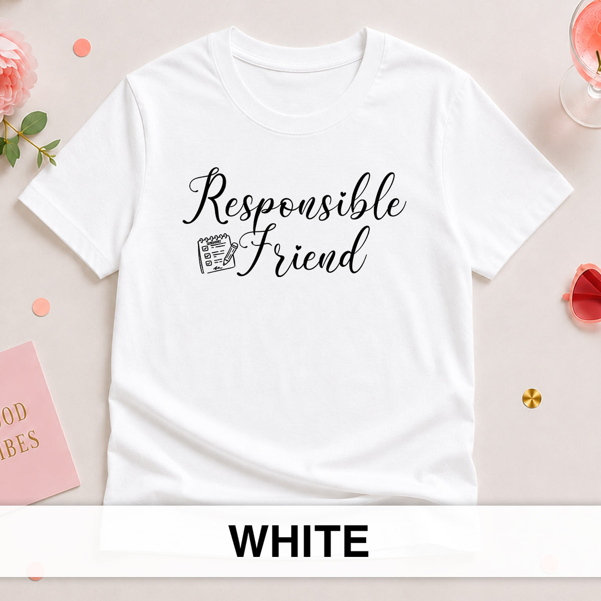 Responsible Friend - The Bride Tribe Shirt