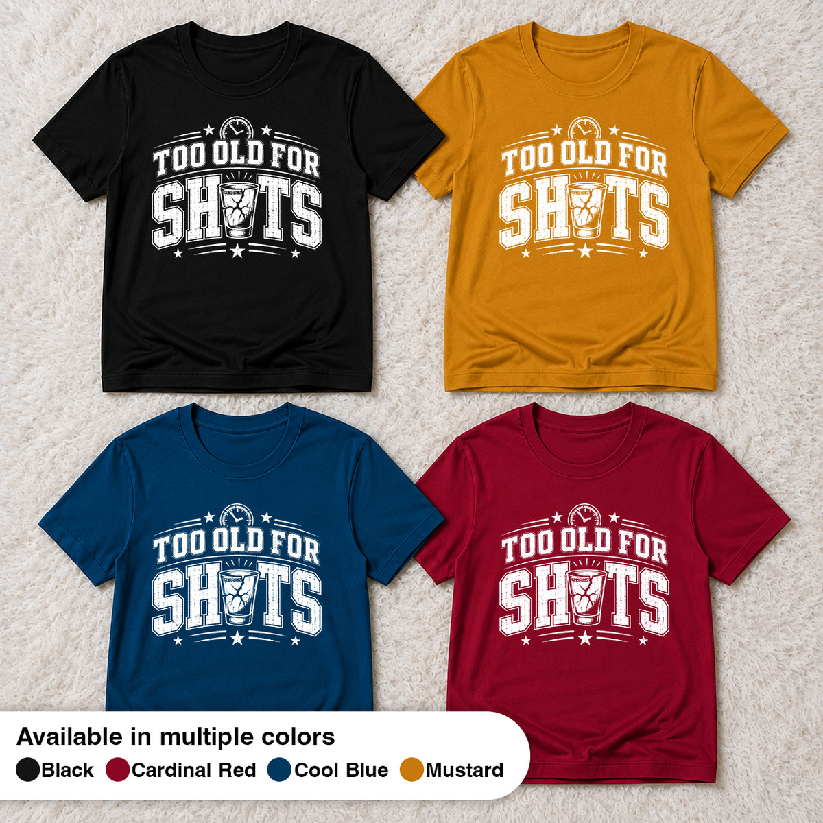 Too Old for Shots - The Birthday Boss Crew Shirt