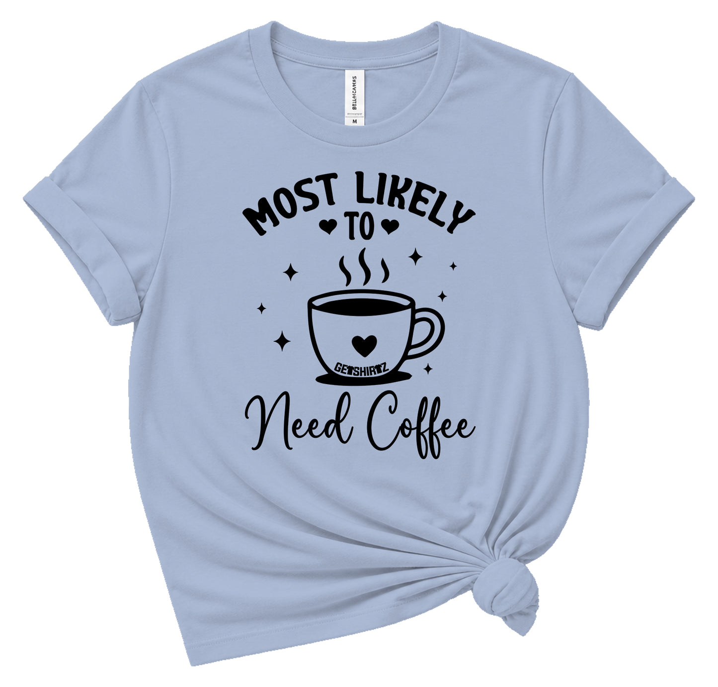 Most Likely To Need Coffee