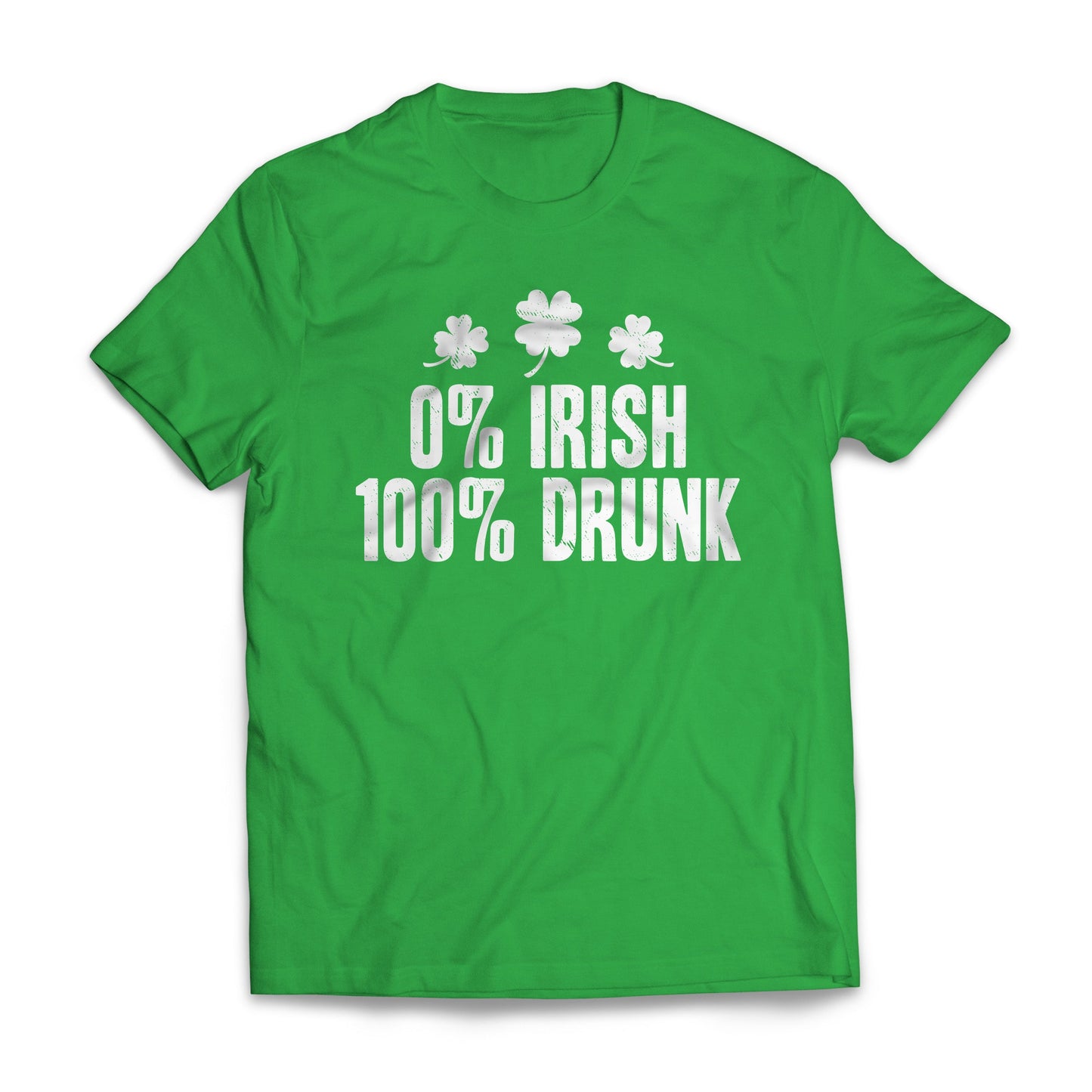 St. Patrick's Day Shirt - 0% Irish 100% Drunk
