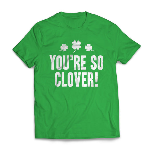 St. Patrick's Day Shirt - You're So Clover!