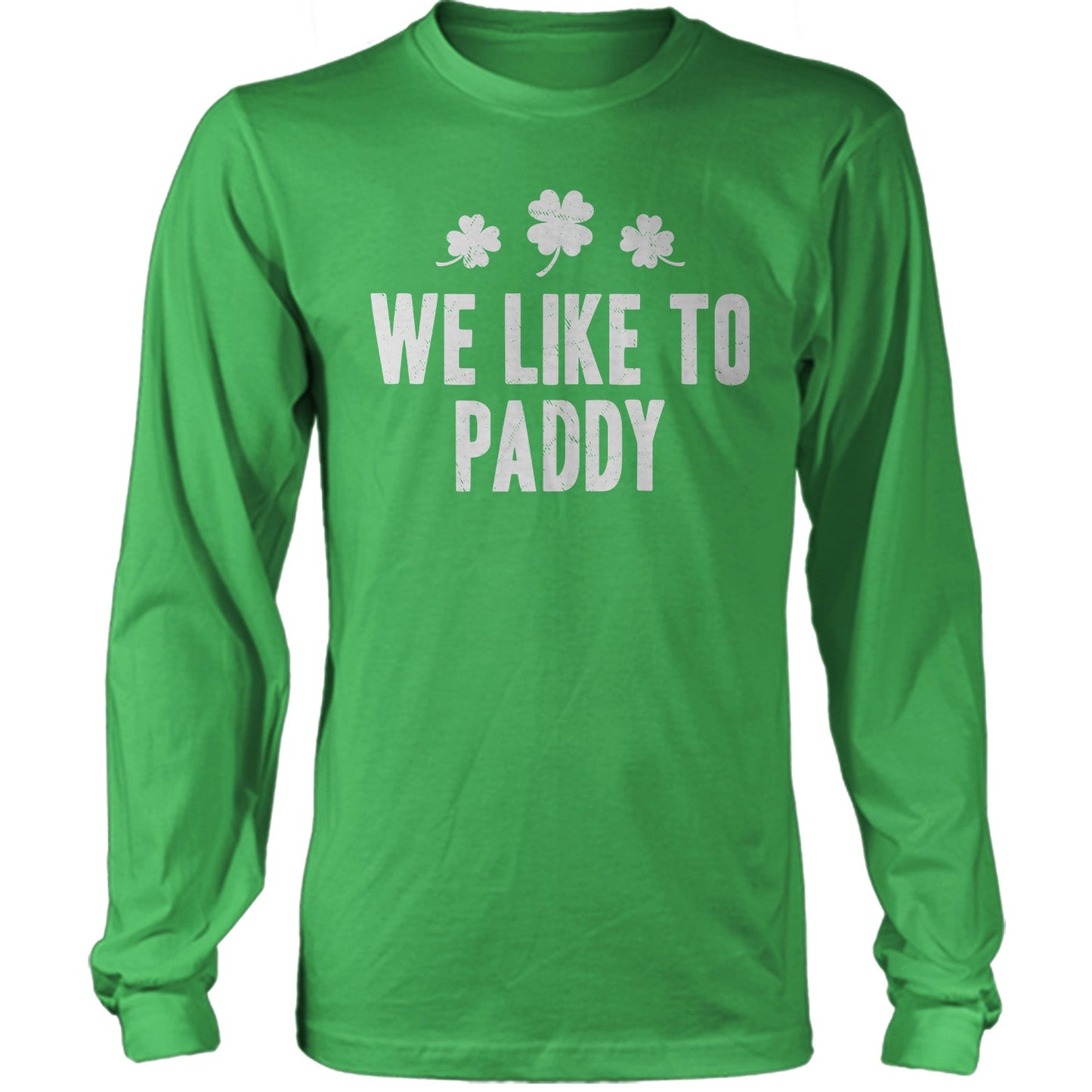 St. Patrick's Day Shirt - We Like To Paddy