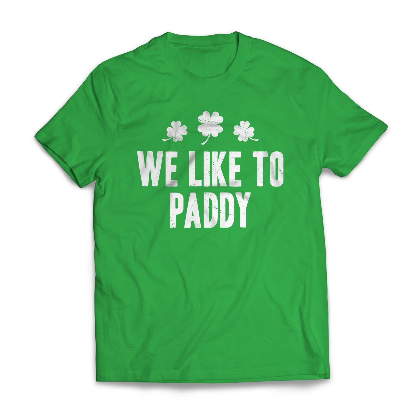 St. Patrick's Day Shirt - We Like To Paddy