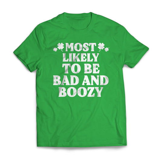St Patrick Most Likely - To Be Bad And Boozy