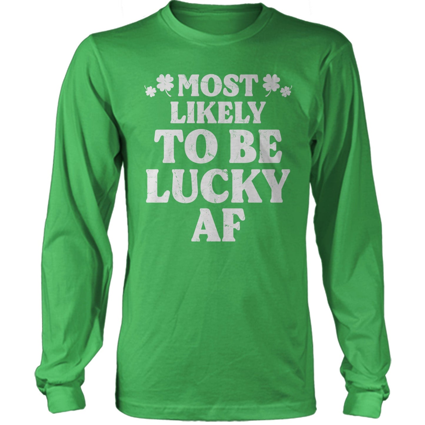 St Patrick Most Likely - To Be Lucky AF