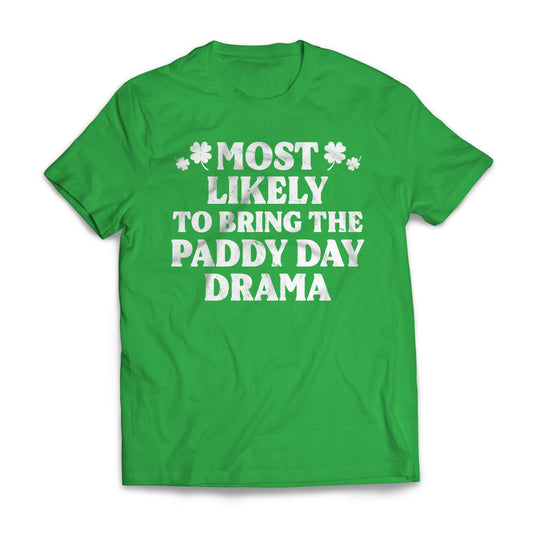 St Patrick Most Likely - To Bring The Paddy Day Drama