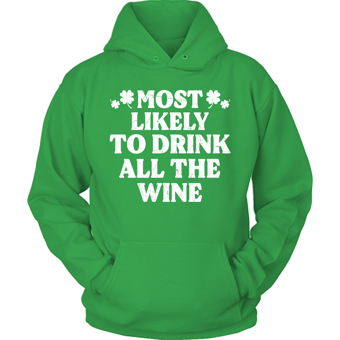 St Patrick Most Likely - To Drink All The Wine