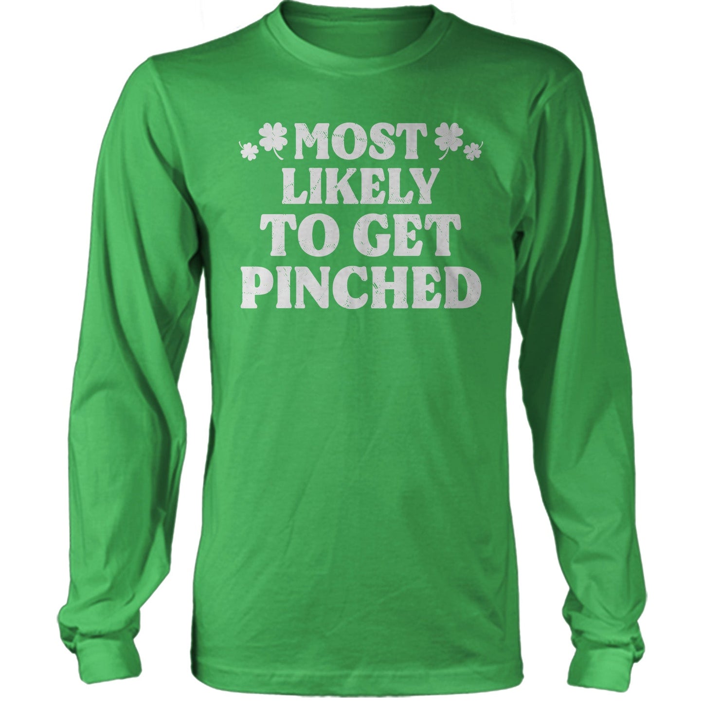 St Patrick Most Likely - To Get Pinched