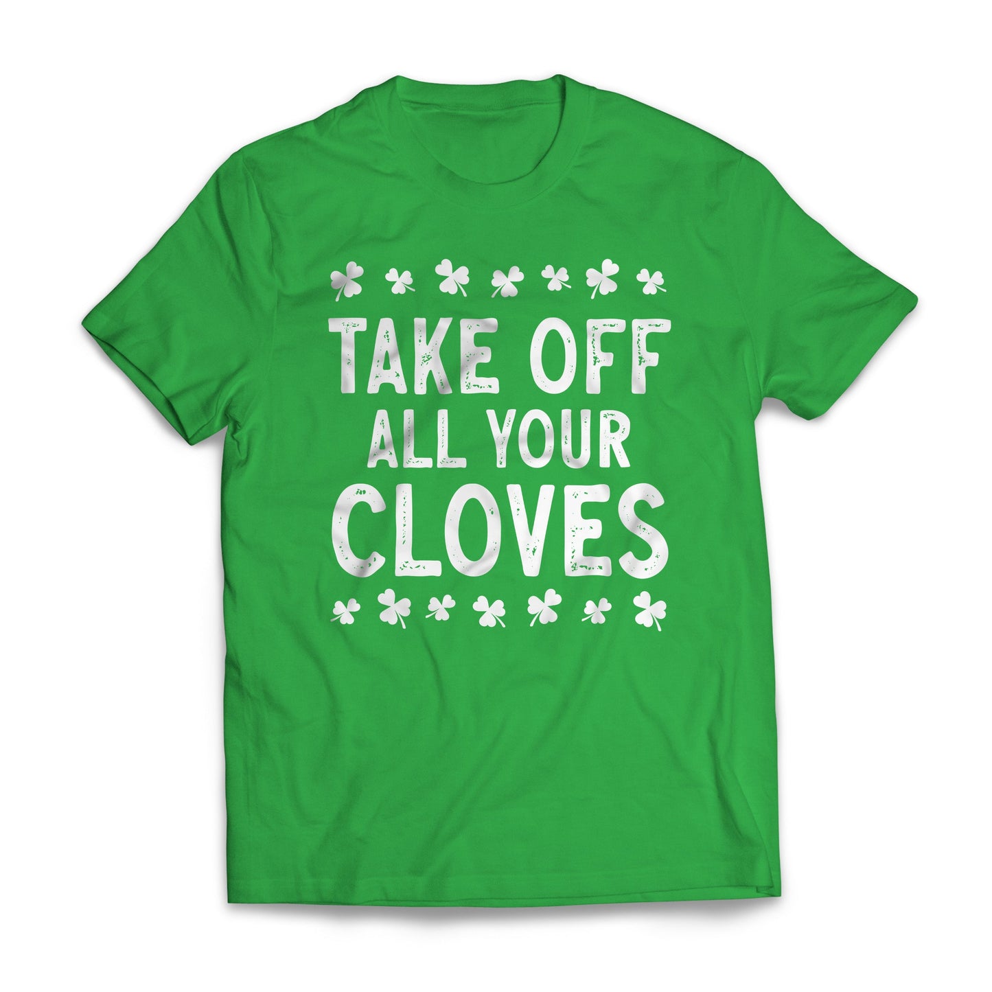 St Patrick's Day - Take Off All Your Cloves
