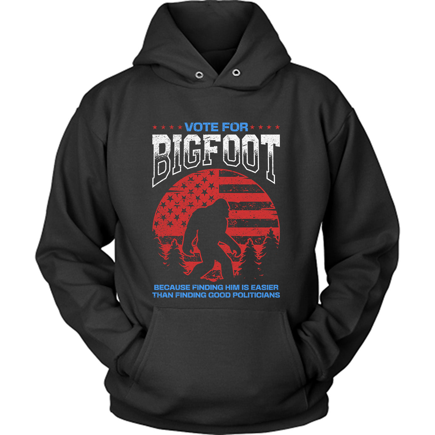 Vote For Bigfoot Because Finding Him Is Easier US Election Parody T-shirt