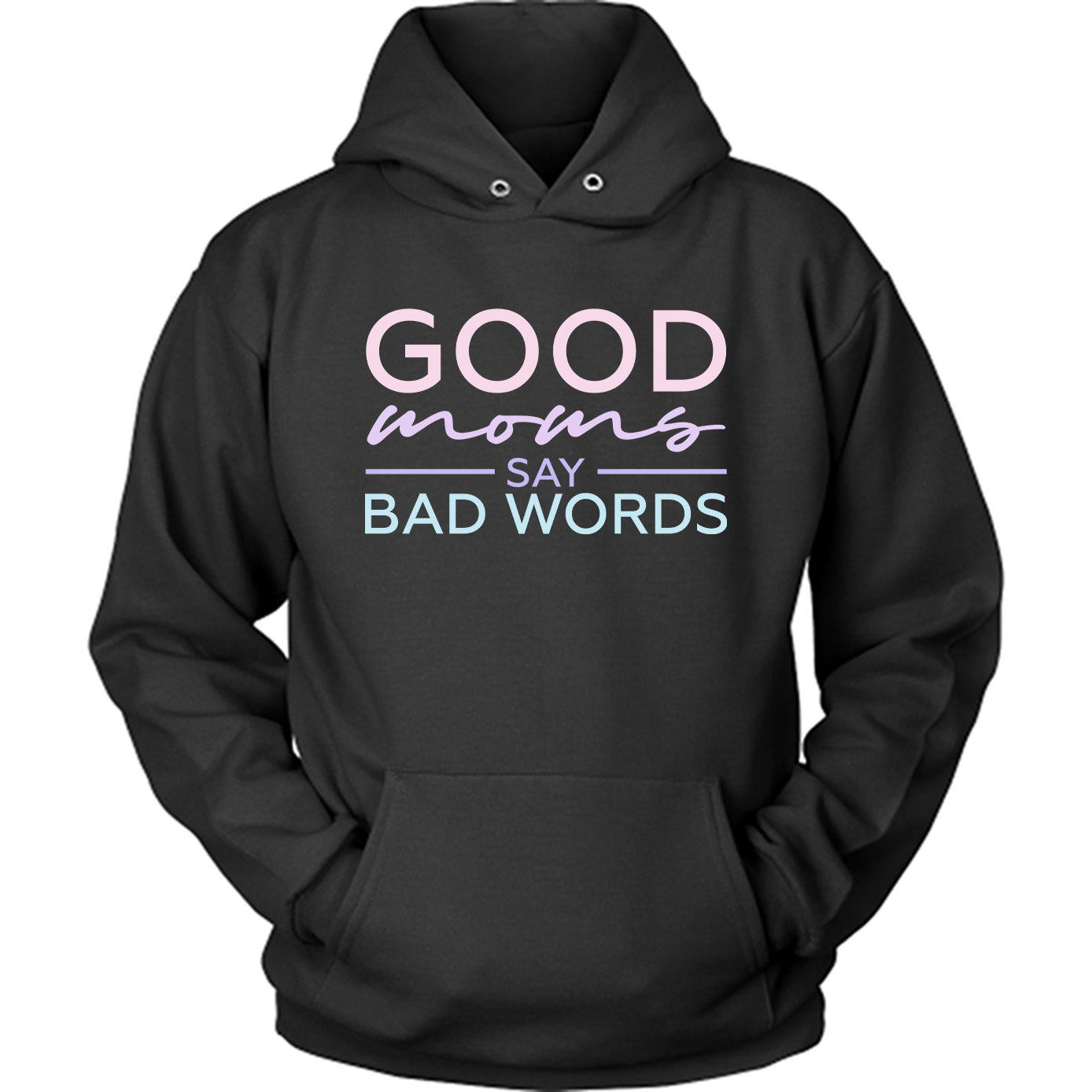Good Moms Say Bad Words