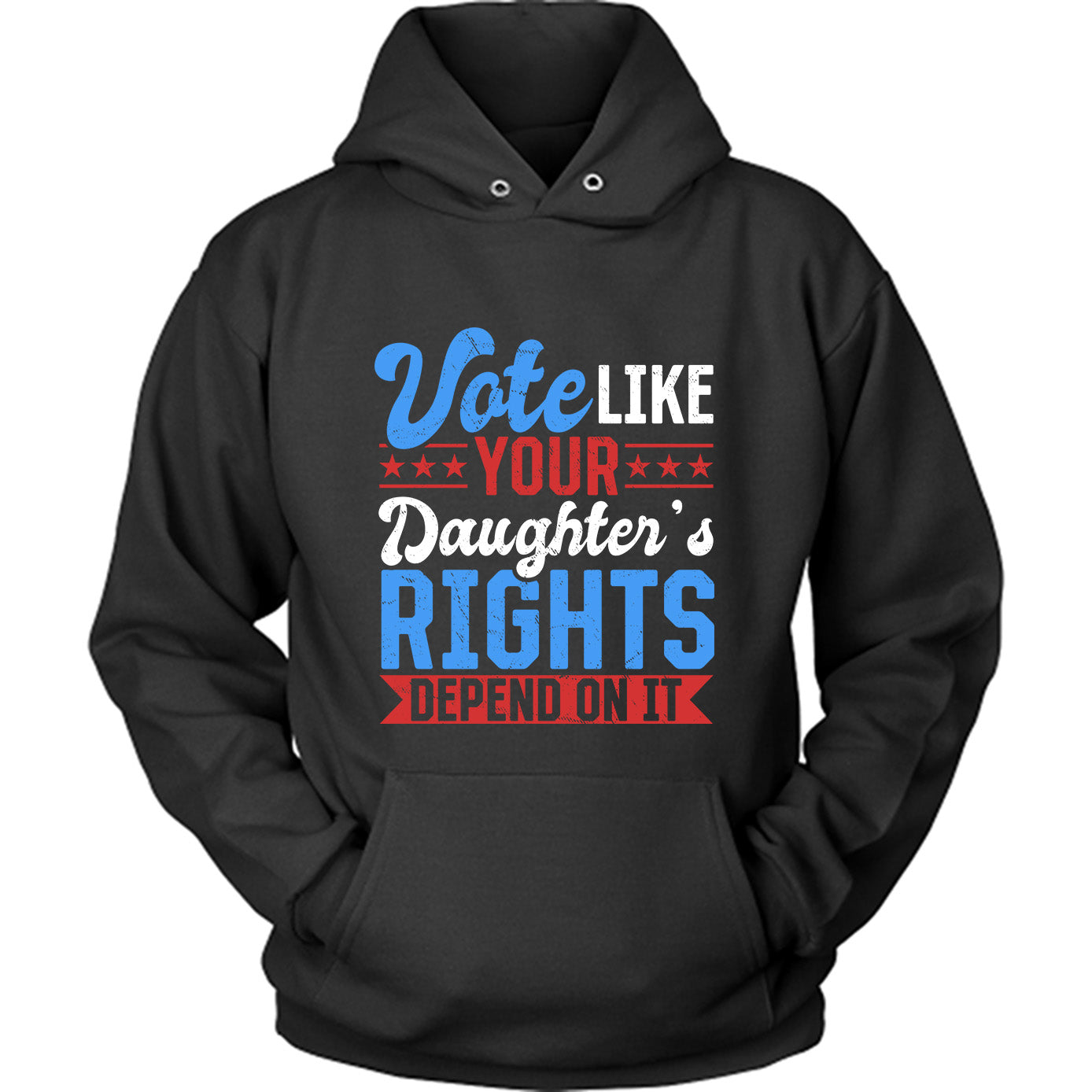 Vote Like Your Daughter's Rights Depend On It US Presidential Election T-shirt