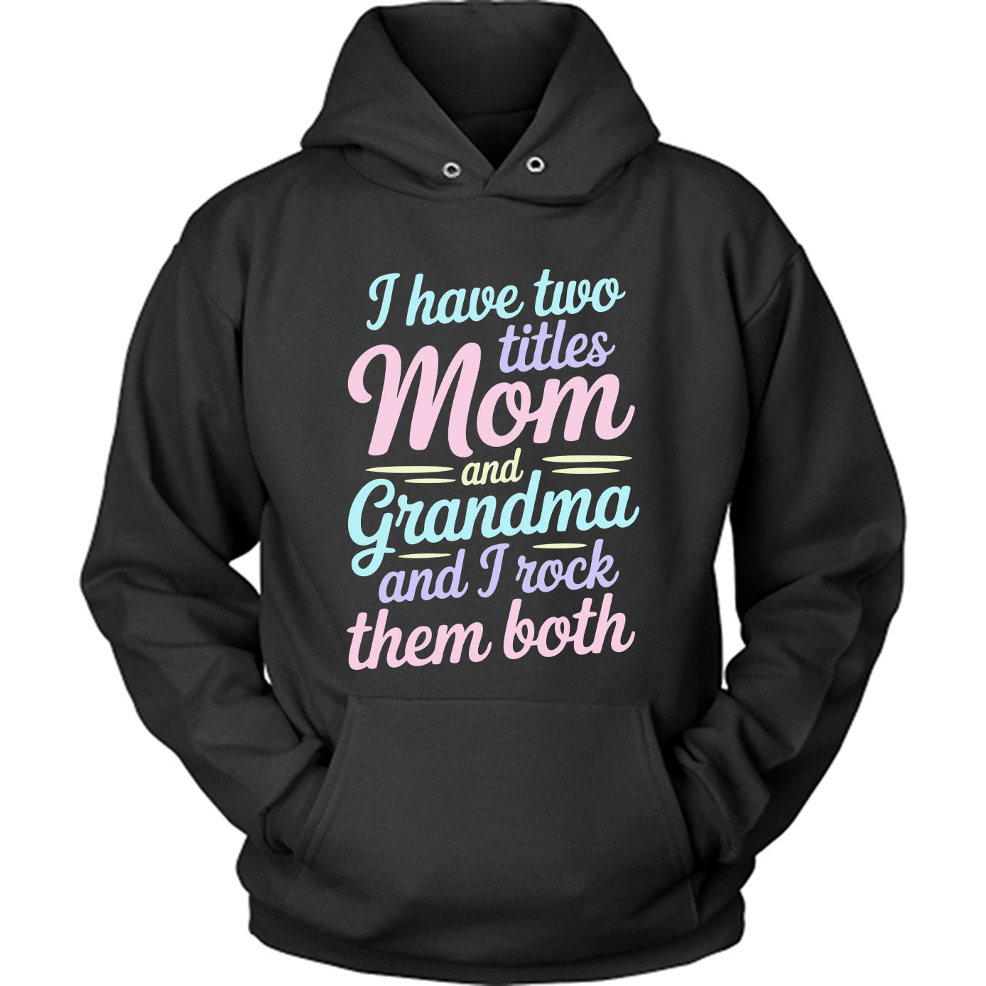 I Have Two Titles Mom And Grandma